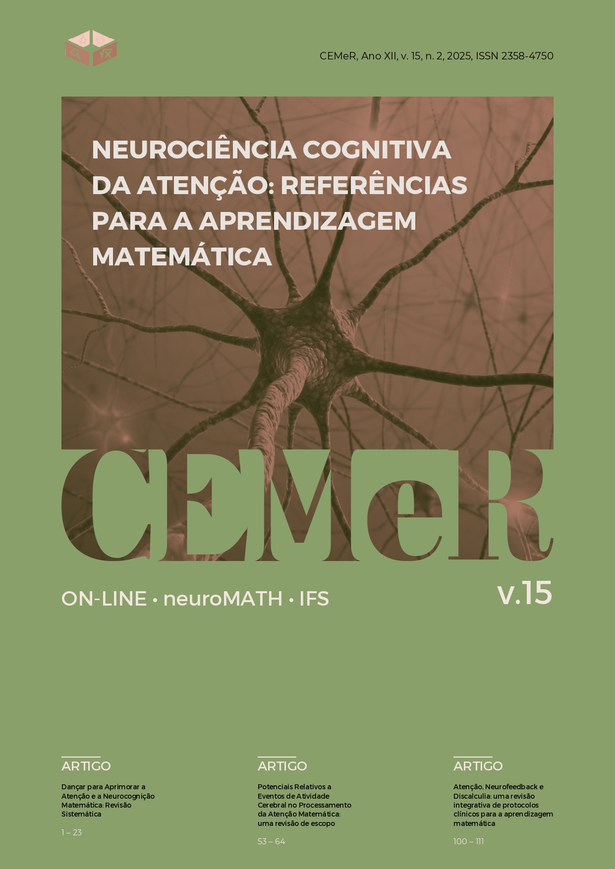 					Visualizar v. 15 n. 2 (2025): NEUROCIÊNCIA COGNITIVA DA ATENÇÃO: REFERÊNCIAS PARA A APRENDIZAGEM MATEMÁTICA
				